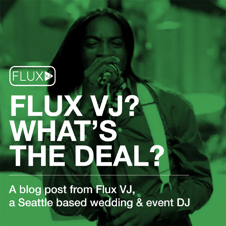 Flux VJ? What's the deal? Blog Video DJ Wedding DJ